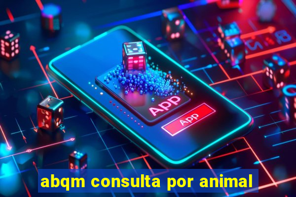 abqm consulta por animal